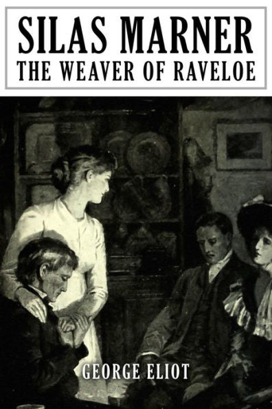 Silas Marner : The Weaver Of Raveloe - 9781975701635