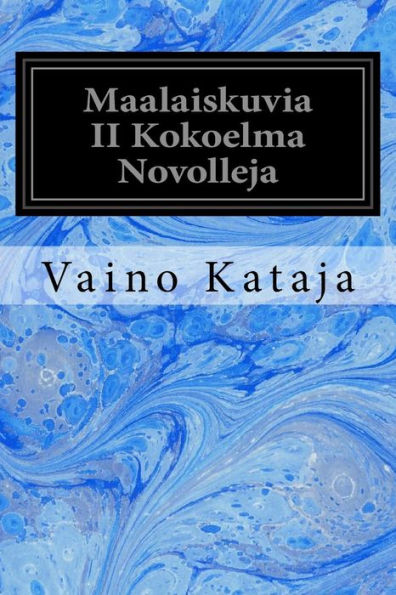Maalaiskuvia Ii Kokoelma Novolleja