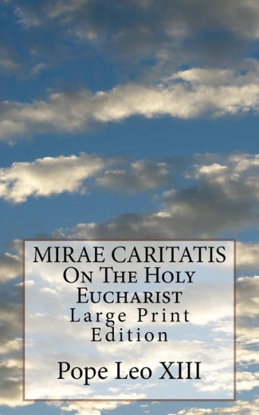 Mirae Caritatis On The Holy Eucharist - 9781975744229