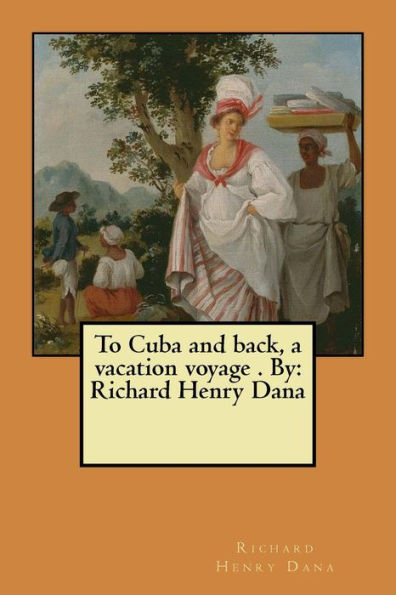 To Cuba And Back, A Vacation Voyage