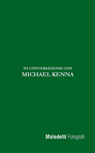 Maledetti Fotografi : In Conversazione Con Michael Kenna