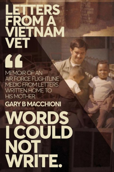 Letters From A Vietnam Vet : Words I Could Not Write
