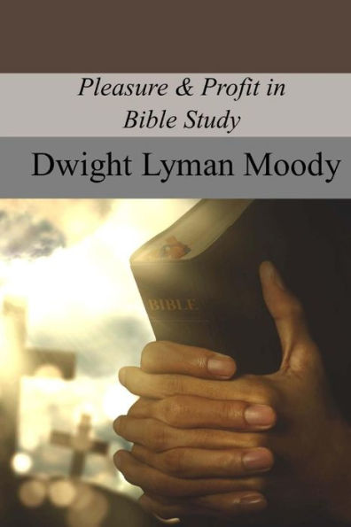 Pleasure & Profit In Bible Study - 9781975803285