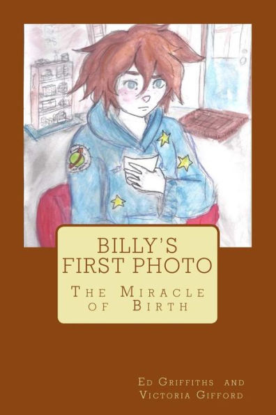 Billy's First Photo: The Miracle of Birth (God's Creation Collection)