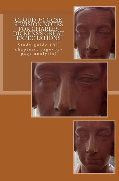 Cloud 9-1 GCSE REVISION NOTES FOR CHARLES DICKENS'S GREAT EXPECTATIONS: Study guide (All chapters, page-by-page analysis)
