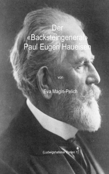 Der ?Backsteingeneral? Paul Eugen Haueisen (Ludwigshafener Perlen) (German Edition)