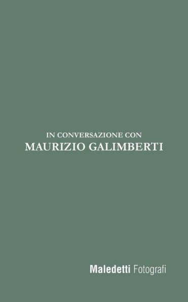 Maledetti Fotografi : In Conversazione Con Maurizio Galimberti