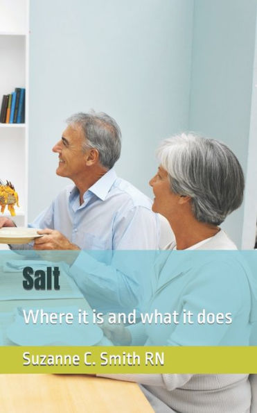 Salt : Where It Is And What It Does