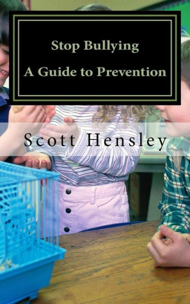 Stop Bullying : A Guide For Prevention