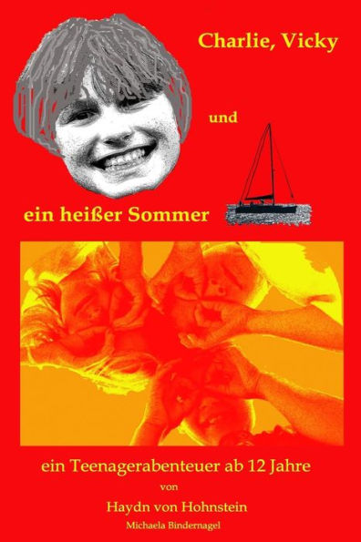 Charlie, Vicky und ein heisser Sommer: Ein Teenagerabenteuer ab 12 Jahre (German Edition)