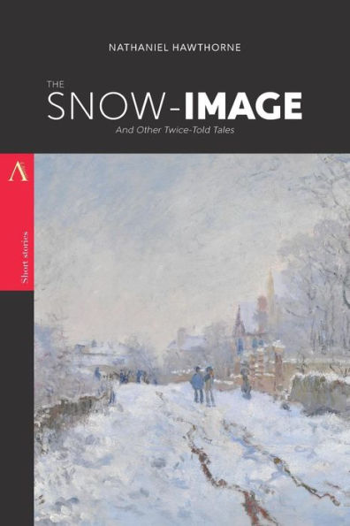The Snow-Image : And Other Twice-Told Tales