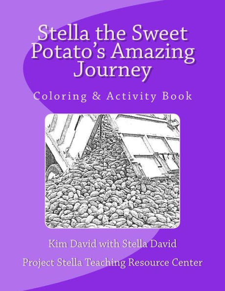 Stella The Sweet Potato'S Amazing Journey : Coloring & Activity Book