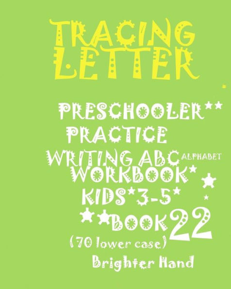 Tracing Letter : Preschoolers*Practice Writing*Abc Alphabet Workbook, Kids*Ages 3-5: Tracing Letter: Preschoolers*Practice Writing*Abc Alphabet Workbook, For Kids*Ages 3-5