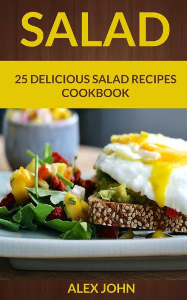 Salad : 25 Delicious Salad Recipes Cookbook