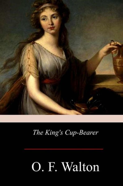 The King's Cup-Bearer - 9781975981495