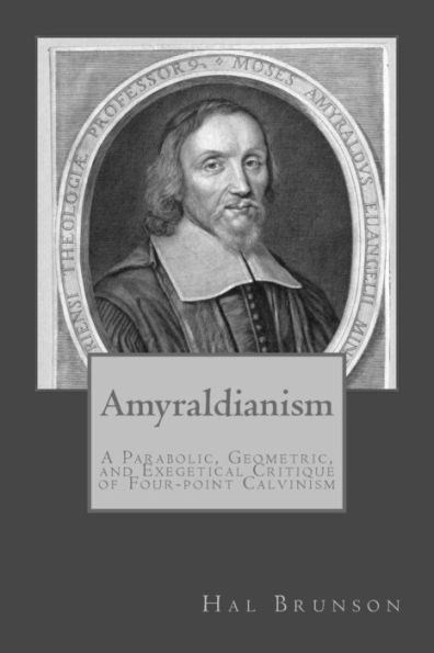 Amyraldianismo: una crítica parabólica, geométrica y exegética del calvinismo de cuatro puntos