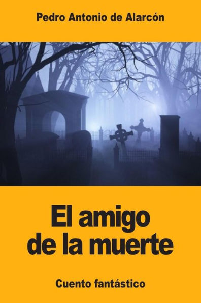 El amigo de la muerte (Spanish Edition) - 9781976002762