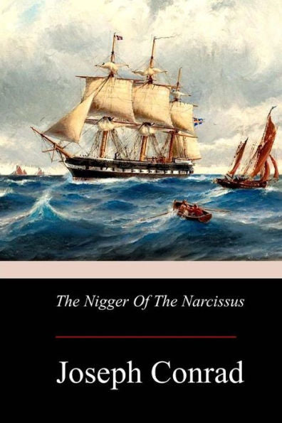 The Nigger Of The Narcissus - 9781976013843