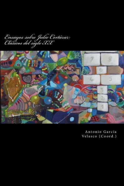 Ensayos sobre Julio Cortazar: Clasicos del siglo XX (Spanish Edition)