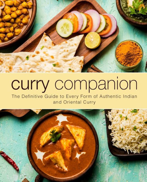 Curry Companion: La guía definitiva para cada forma de auténtico curry indio y oriental