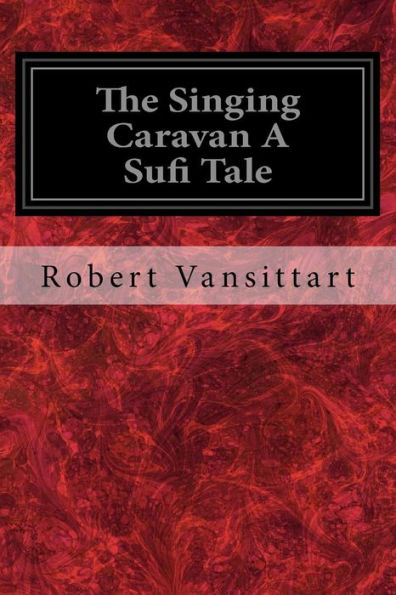 The Singing Caravan A Sufi Tale