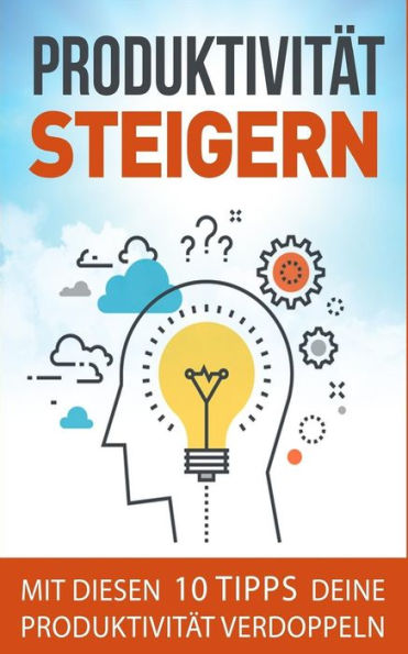 Produktivit?t Steigern : Mit Diesen 10 Tipps Deine Produktivit?t Verdoppeln