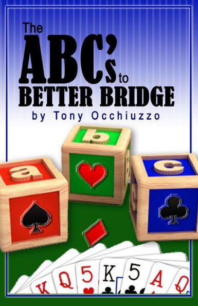The Abc's Of Better Bridge