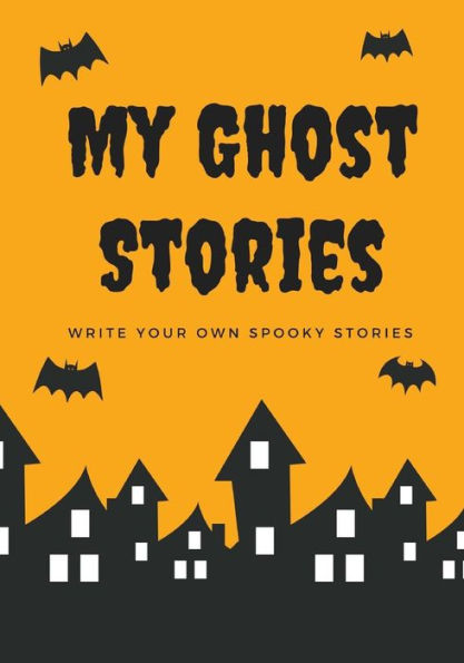 My Ghost Stories : Write Your Own Spooky Stories, 100 Pages, Candy Corn Orange