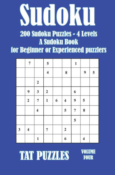 Sudoku : 200 Sudoku Puzzles - 4 Levels A Sudoku Book For Beginner Or Experienced Puzzlers
