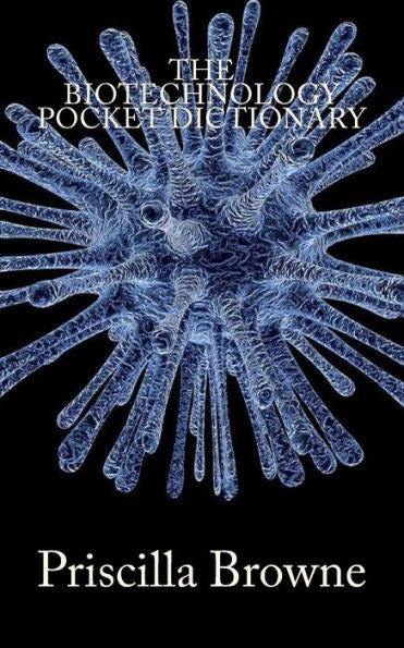 The Biotechnology Pocket Dictionary