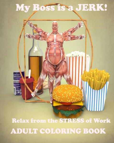 My Boss Is A Jerk! : Relax From The Stress Of Work!