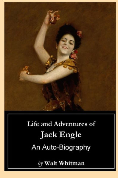 Life And Adventures Of Jack Engle : An Auto-Biography