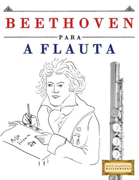 Beethoven para a Flauta: 10 pe�as fáciles para a Flauta livro para principiantes (Edición Portuguesa)