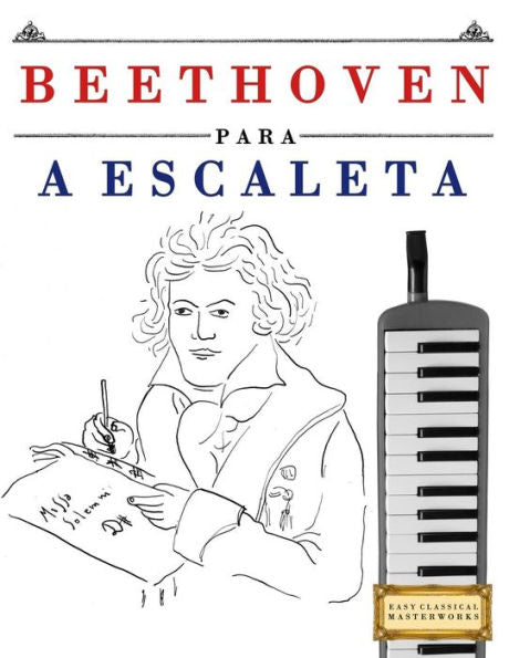 Beethoven para a Escaleta: 10 pe�as fáciles para a Escaleta livro para principiantes (Edición Portuguesa)