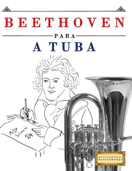 Beethoven para a Tuba: 10 pe�as fáciles para a Tuba livro para principiantes (Edición Portuguesa)