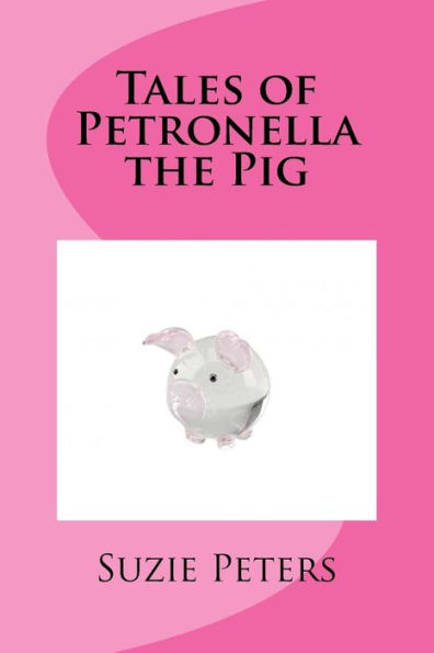 Tales Of Petronella The Pig