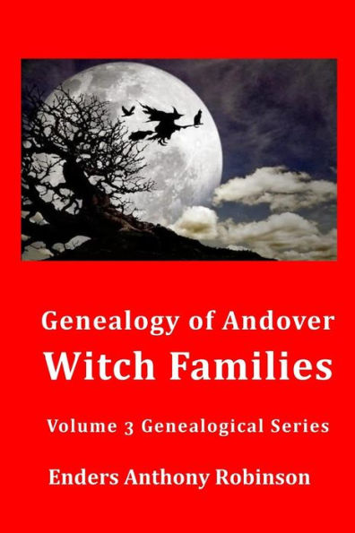 Genealogy of Andover Witch Families (Genealogical Series)