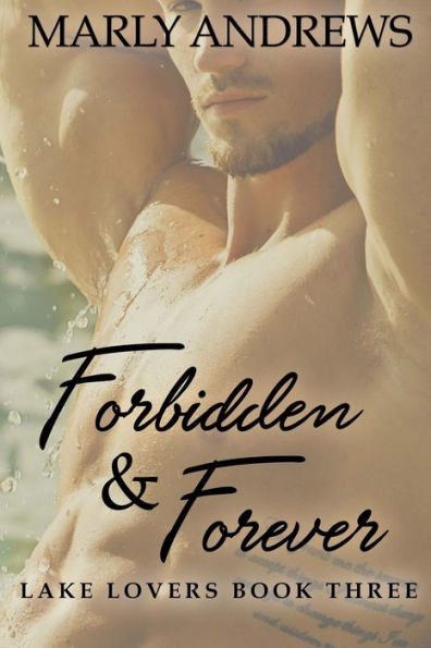 Forbidden & Forever (The Lake Lovers Series)