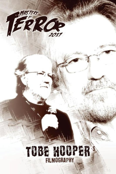 Masters Of Terror : Tobe Hooper's Filmography 2017 - 9781976240089