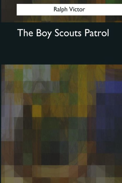 The Boy Scouts Patrol - 9781976245510