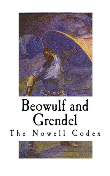 Beowulf and Grendel: A Short Story from the Epic English Poem Beowulf (The Nowell Codex)