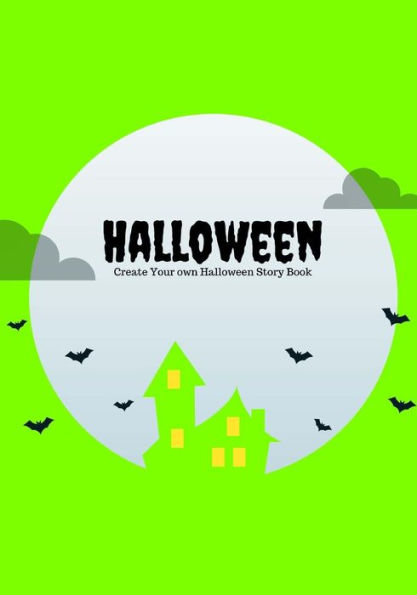 Halloween: Create Your Own Halloween Story Book, 100 Pages, Slime Green (Halloween Gifts)