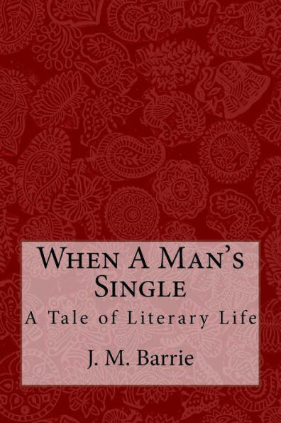 When A Man'S Single : A Tale Of Literary Life