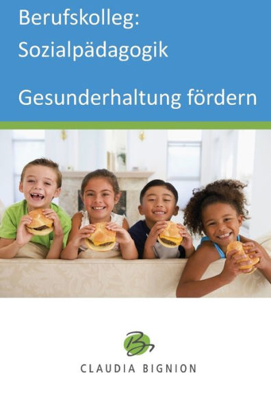 Berufskolleg: Sozialp�dagogik, Gesundheit f�rdern (German Edition)