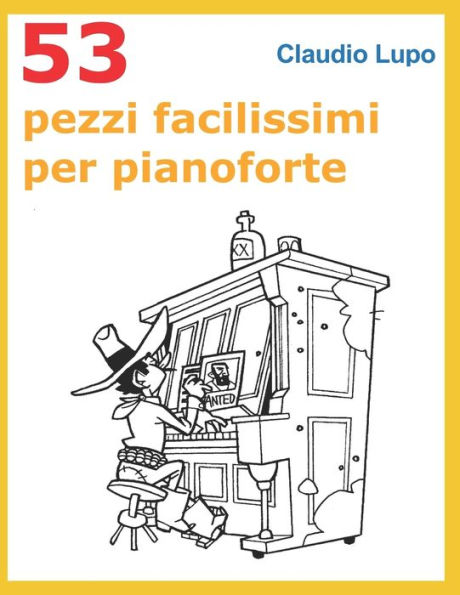 53 Pezzi facilissimi per pianoforte: Tratti dal V volume della collana Musica Ludica (Italian Edition)