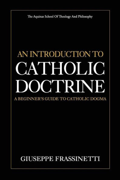 An Introduction to Catholic Doctrine: A Beginner's Guide to Catholic Dogma