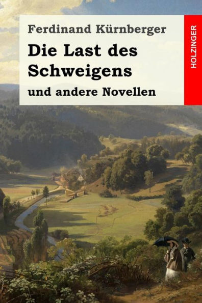 Die Last des Schweigens: und andere Novellen (German Edition)
