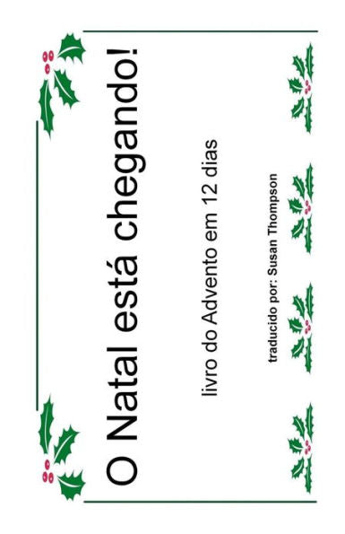 O Natal Esta Chegando! : Livro Do Advento Em 12 Dias