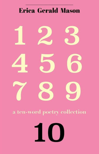 Ten : A Ten-Word Poetry Collection