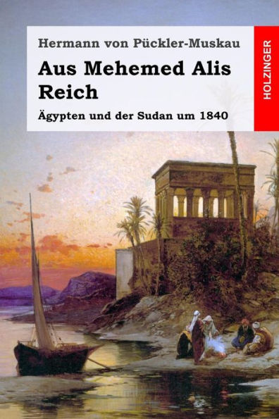 Aus Mehemed Alis Reich: �gypten und der Sudan um 1840 (German Edition)